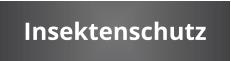 Insektenschutz